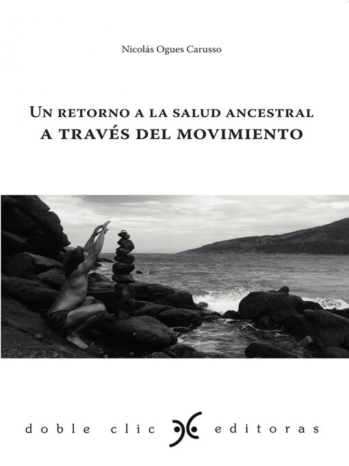 Title details for Un retorno a la salud ancestral a través del movimiento by Ogues Carusso Nicolás - Available